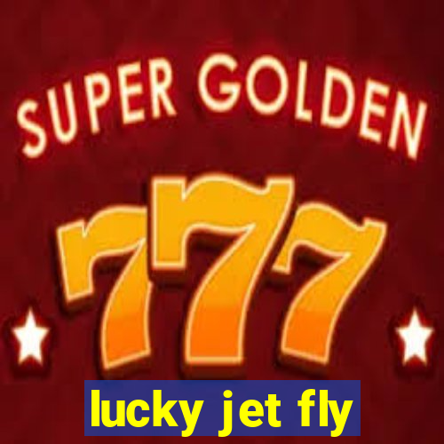 lucky jet fly