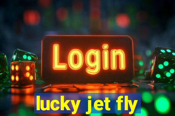 lucky jet fly