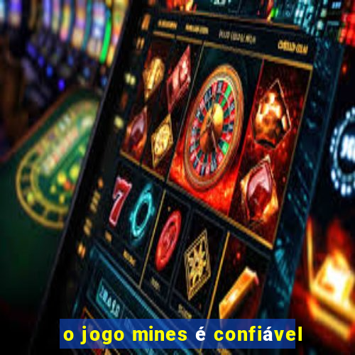 o jogo mines é confiável