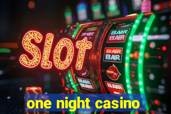 one night casino