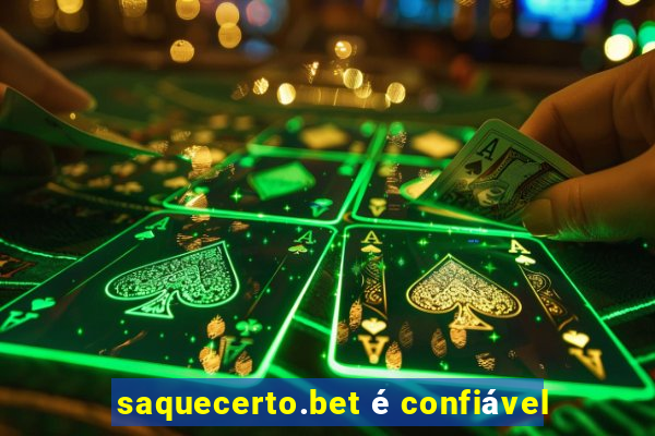 saquecerto.bet é confiável