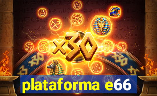 plataforma e66