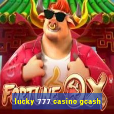 lucky 777 casino gcash