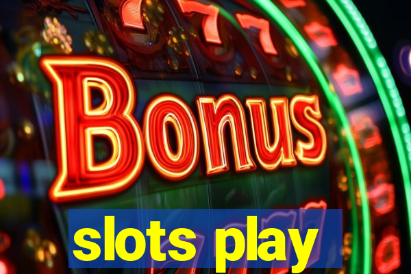 slots play