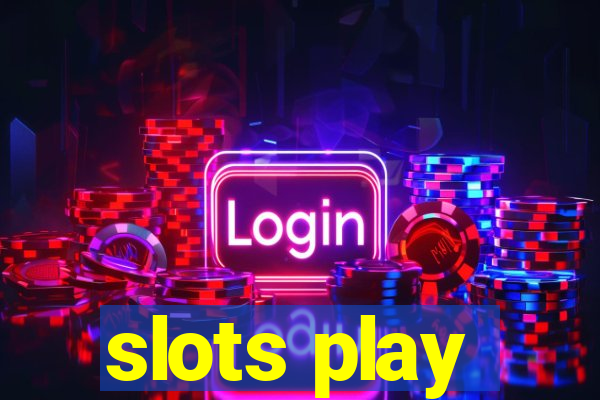 slots play