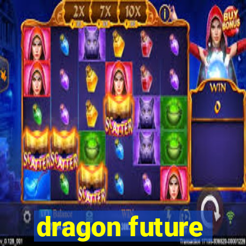 dragon future