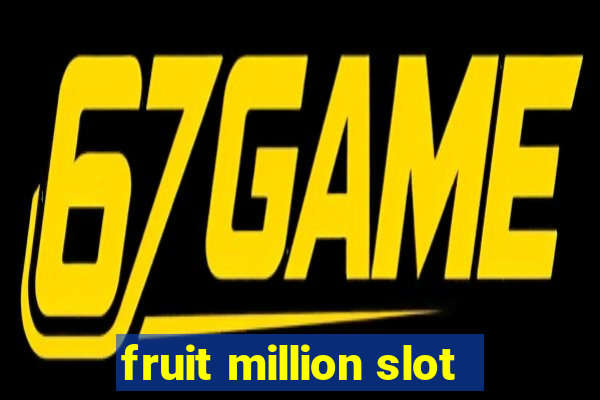 fruit million slot