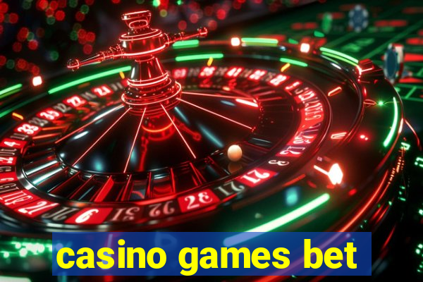 casino games bet