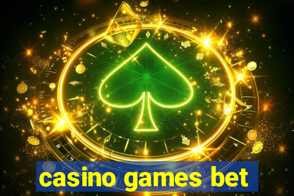 casino games bet