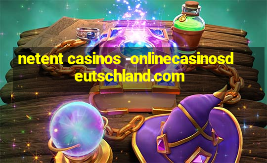 netent casinos -onlinecasinosdeutschland.com