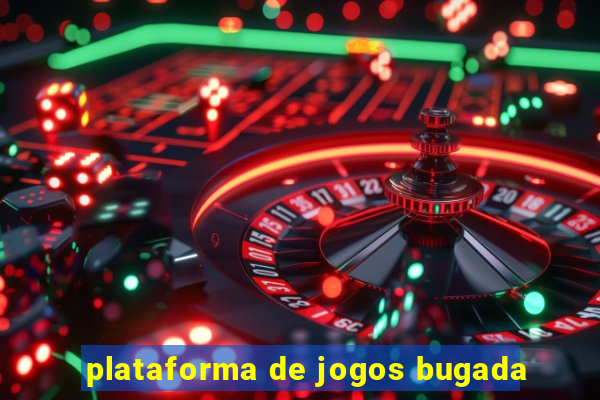 plataforma de jogos bugada