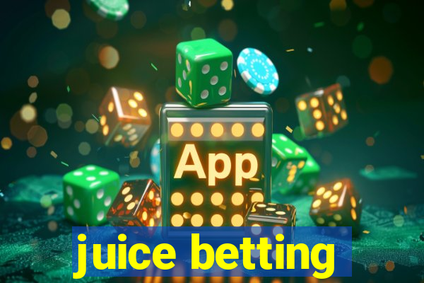 juice betting