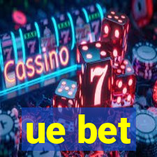 ue bet