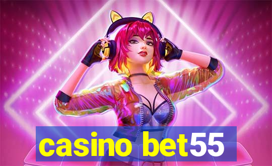 casino bet55