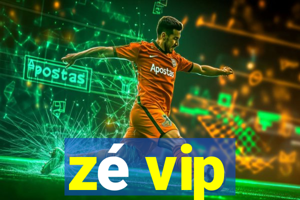 zé vip