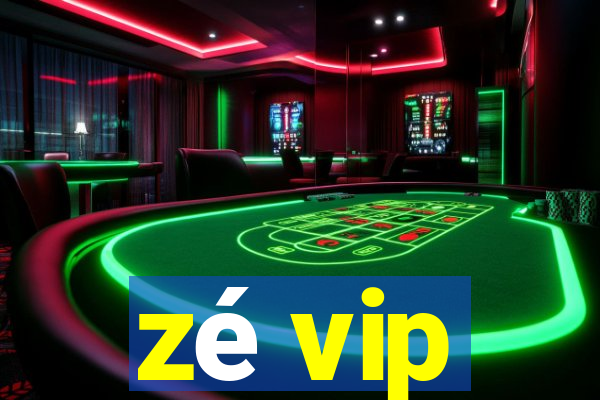 zé vip