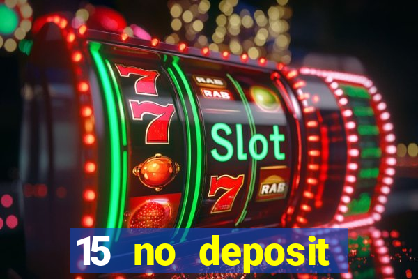 15 no deposit mobile casino