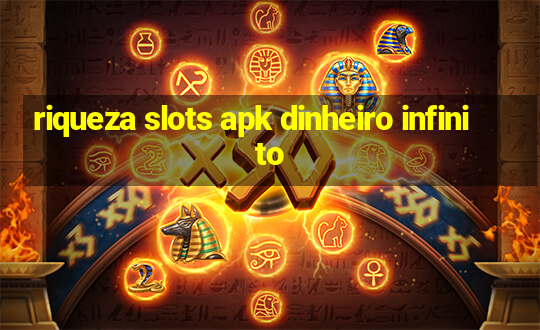 riqueza slots apk dinheiro infinito