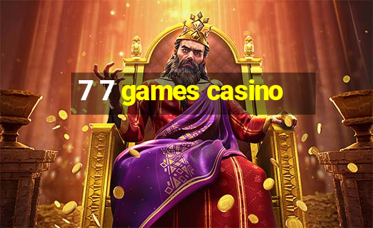 7 7 games casino