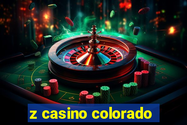 z casino colorado