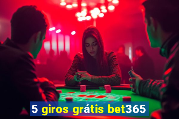 5 giros grátis bet365