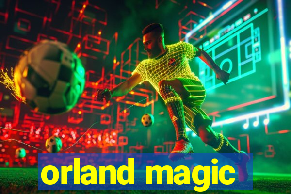 orland magic