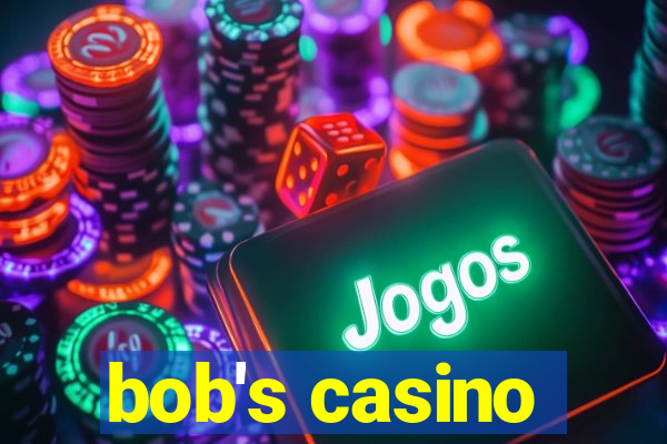 bob's casino