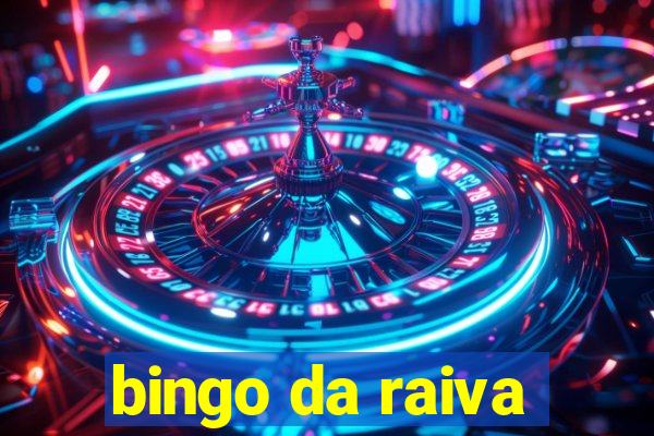 bingo da raiva