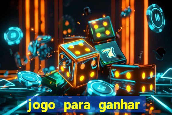 jogo para ganhar dinheiro rápido