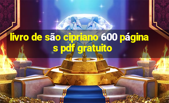 livro de são cipriano 600 páginas pdf gratuito