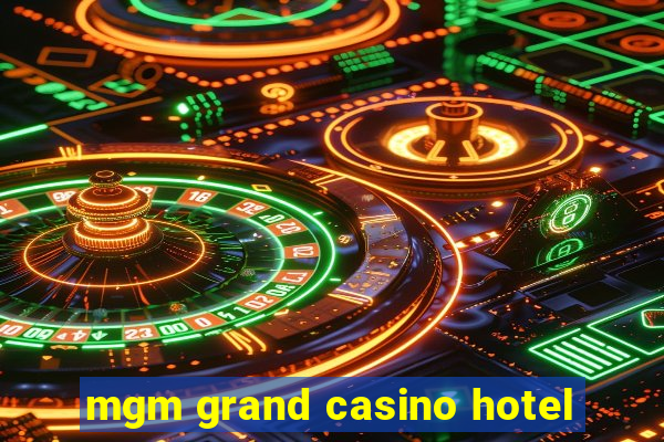 mgm grand casino hotel