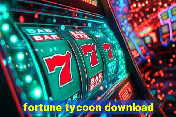 fortune tycoon download