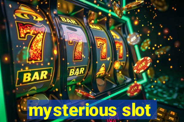 mysterious slot