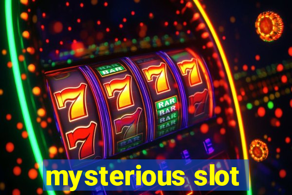 mysterious slot