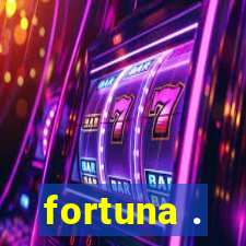 fortuna .