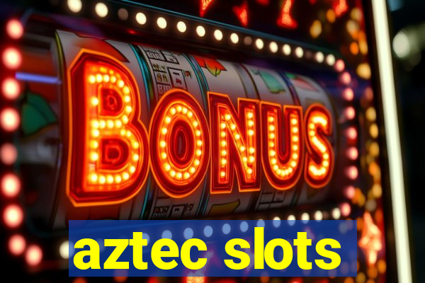 aztec slots