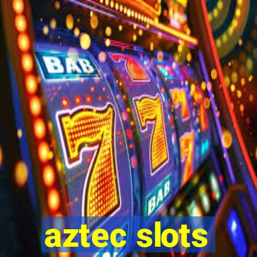 aztec slots