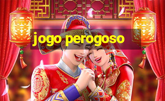 jogo perogoso