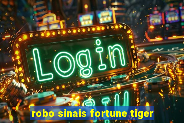 robo sinais fortune tiger