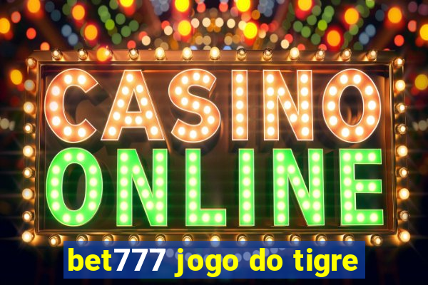 bet777 jogo do tigre