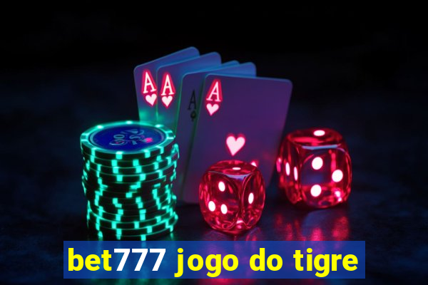 bet777 jogo do tigre