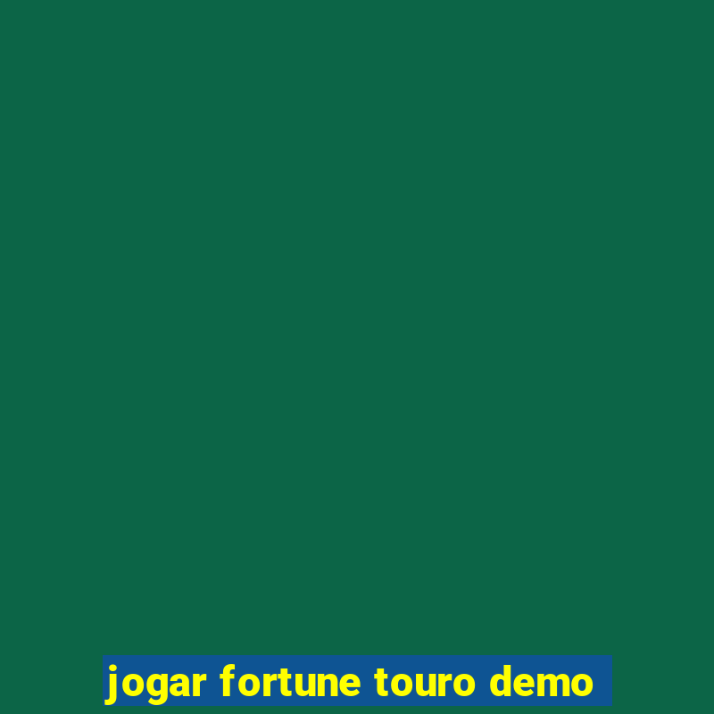 jogar fortune touro demo