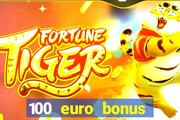 100 euro bonus ohne einzahlung casino