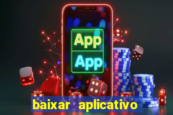 baixar aplicativo aposta ganha