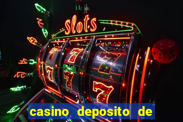 casino deposito de 1 real