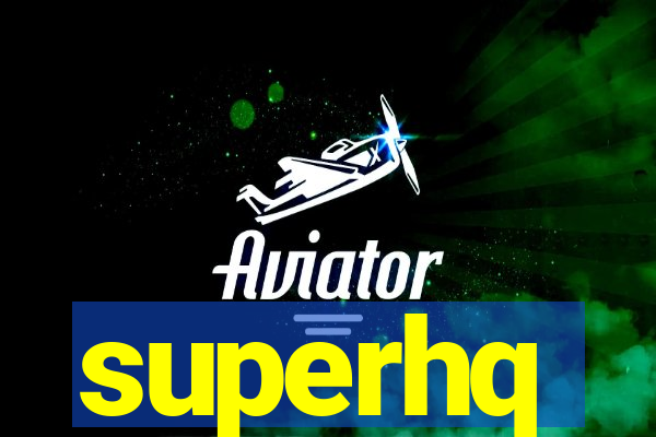 superhq