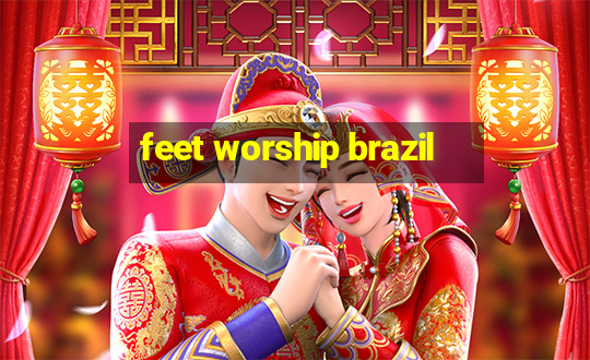 feet worship brazil