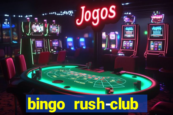 bingo rush-club bingo games