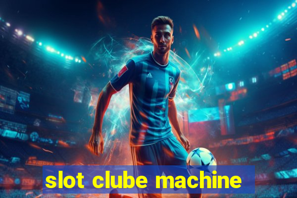 slot clube machine