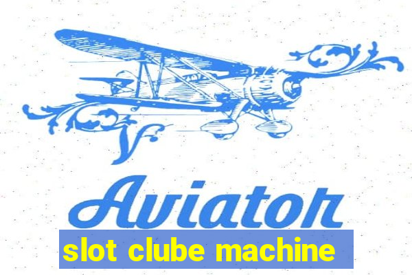 slot clube machine